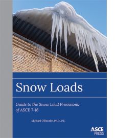Snow Loads: Guide to the Snow Load Provisions of ASCE 7-16 (Cover Image)